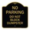 Signmission No Parking-Do Not Block Dumpster, Black & Gold Aluminum Architectural Sign, 18" x 18", BG-1818-23813 A-DES-BG-1818-23813 - alternate 1
